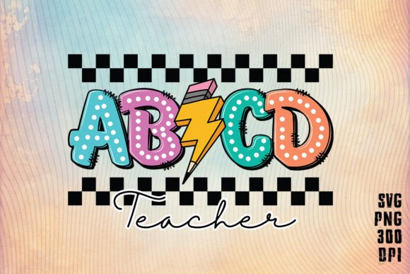 ABCD Back to School Teacher SVG PNG Graphics for Crafts