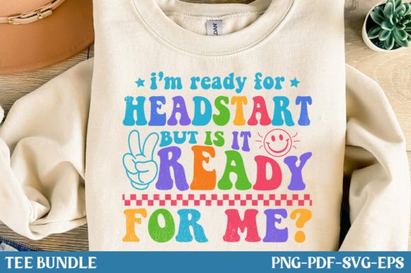 Back to School, Ready for Headstart Graphics for T-Shirt Designs