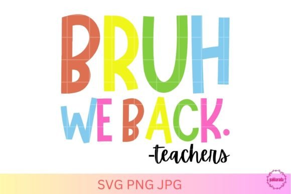 Back to School Teacher, Bruh We Back Graphics