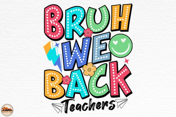 BRUH We Back Teacher, Back to School SVG
