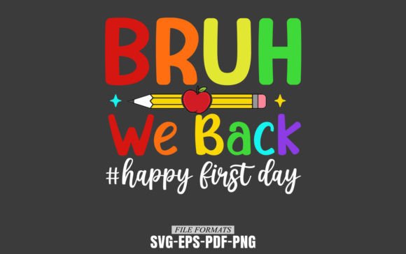 Bruh We Back to School Retro Graphics & Print Templates