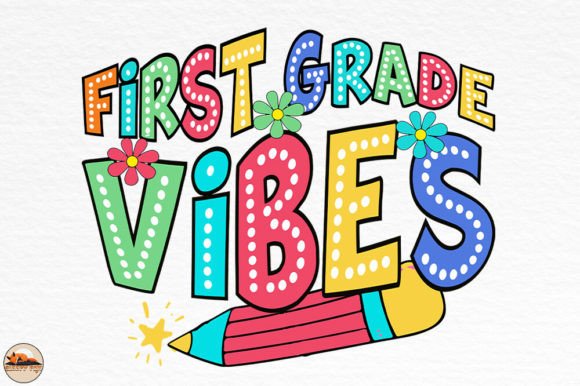 First Grade Vibes Graphics for Crafts & Marketing