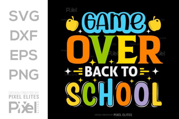 Game Over Back to School SVG: Graphics for T-Shirt Designs