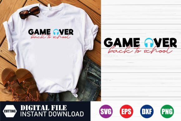 Game Over Back to School T Shirt Graphics and Crafts
