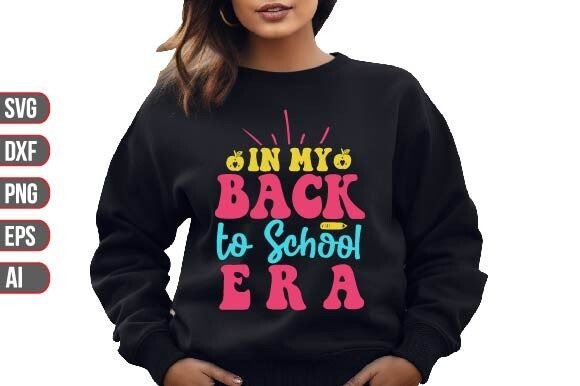 In My Back to School Era SVG: Graphics for Crafts & Content