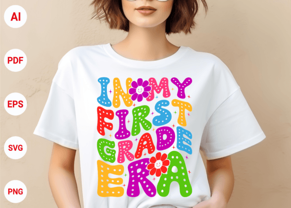 In My First Grade Era Graphics & T-Shirt Designs