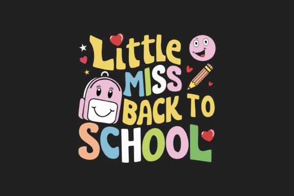 Little Miss Back to School Tshirt Design: Graphics for Playful T-Shirt Designs